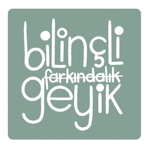bilinçli şeyler